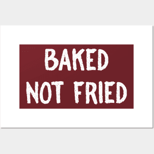 Baked Not Fried Posters and Art